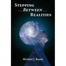 Stepping Between Realities