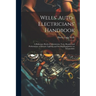 Wells' Auto-electricians' Handbook; a Reference Book of Adjustments, Tests, Repairs and Performance of Electric Lighting and Starting Equipment on Aut