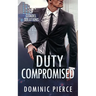 Duty Compromised