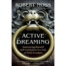 Active Dreaming: Journeying Beyond Self-Limitation to a Life of Wild Freedom