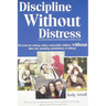 Discipline Without Distress: 135 Tools for raising caring, responsible children without time-out, spanking, punishment or bribery