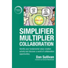 Simplifier-Multiplier Collaboration: Identify your fundamental value-creation activity and discover a world of collaboration opportunities.