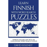 Learn Finnish with Word Search Puzzles: Learn Finnish Language Vocabulary with Challenging Word Find Puzzles for All Ages
