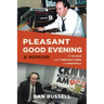 Pleasant Good Evening - A Memoir: My 30 Wild and Turbulent Years of Sportstalk