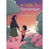 A Walk to Remember: Una Caminata Para Recordar