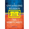 Untangling Religion from Spirituality
