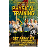 The Official US Army Pocket Physical Training Guide: Get Army Fit: Build Strength, Mobility, Endurance and Health