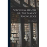Speculum Mentis, or, The Map of Knowledge