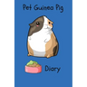 Pet Guinea Pig Diary: Customized Kid-Friendly & Easy to Use, Daily Guinea Pig Log Book to Look After All Your Small Pet's Needs. Great For R