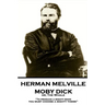 Herman Melville - Moby Dick or, The Whale: "To produce a mighty book, you must choose a mighty theme"