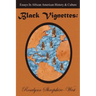 Black Vignettes: Essays in African American History & Culture