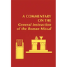 A Commentary on the General Instruction of the Roman Missal