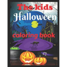 The kids Halloween coloring book: Halloween coloring book for toddlers