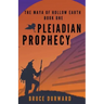 Pleiadian Prophecy: The Maya of Hollow Earth Book One