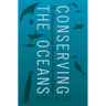 Conserving the Oceans: The Politics of Large Marine Protected Areas
