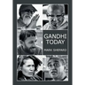 Gandhi Today: A Report on India's Gandhi Movement and Its Experiments in Nonviolence and Small Scale Alternatives (25th Anniversary Edition)