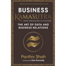 Business KAMASUTRA FROM PERSUASION TO PLEASURE: The Art of Data and Business Relations