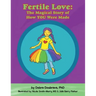 Fertile Love: the Magical Story of How You Were Made