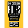 The Customer Rules: The 14 Indispensible, Irrefutable, and Indisputable Qualities of the Greatest Service Companies in the World