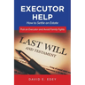Executor Help: How to Settle an Estate Pick an Executor and Avoid Family Fights