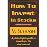 How To Invest In Stocks: A plain-English guide to investing in the stockmarket