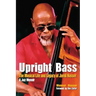 Upright Bass The Musical Life and Legacy of Jamil Nasser: A Jazz Memoir