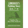 Limerick's Fighting Story 1916-21: Told by the Men Who Made It