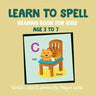 Learn To Spell: Reading Book For Kids