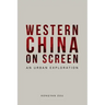 Western China on Screen: An Urban Exploration