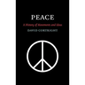 Peace: A History of Movements and Ideas