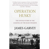 Operation Husky: The Untold Story of the Logistics of the Sicily Invasion