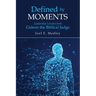 Defined by Moments: Leadership Lessons from Gideon the Biblical Judge