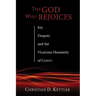 The God Who Rejoices: Joy, Despair, and the Vicarious Humanity of Christ