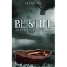 Be Still: Let Jesus Calm Your Storms
