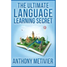 The Ultimate Language Learning Secret