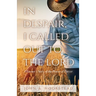 In Despair, I Called Out to the Lord: A Farmer's Story of the Power of Prayer