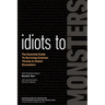 Idiots to Monsters: The Essential Guide to Surviving Common Threats and Violent Encounters