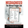 Misdiagnosed: The Adrenal Fatigue Link