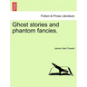 Ghost Stories and Phantom Fancies.