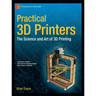 Practical 3D Printers: The Science and Art of 3D Printing