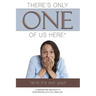 There's Only One of Us Here - (And It's Not You!): A Lighthearted Approach to Remembering Who You Really Are.
