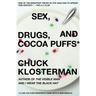 Sex, Drugs, and Cocoa Puffs: A Low Culture Manifesto