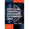 Bioeffects and Therapeutic Applications of Electromagnetic Energy
