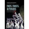 Fads, Fakes, and Frauds: Exploding Myths in Culture, Science and Psychology