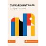 The Elephant's Leg: Adventures in the Creative Industries