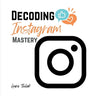 Decoding Instagram Mastery: Advanced Tactics for Influence and Engagement