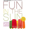 The New York Times Will Shortz Presents Fun in the Sun Crossword Puzzle Omnibus: 200 Relaxing Puzzles