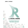 R for Excel Users: An Introduction to R for Excel Analysts