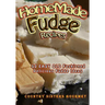 Homemade Fudge Recipes: 50+ Easy Old Fashioned Delicious Fudge Recipes