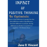 Impact Of Positive Thinking: Be Optimistic
